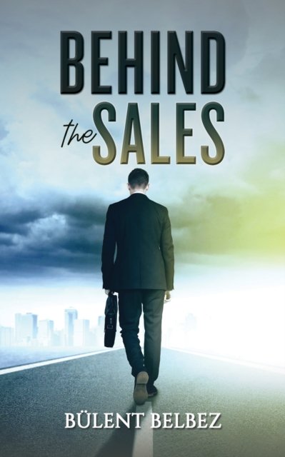 Cover for Bulent Belbez · Behind the Sales (Paperback Book) (2024)