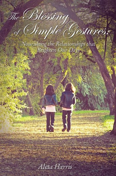 The Blessing of Simple Gestures - Aleta Harris - Books - Elm Hill - 9781400325030 - May 14, 2019