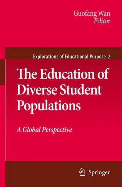 Cover for Guofang Wan · The Education of Diverse Student Populations: A Global Perspective - Explorations of Educational Purpose (Innbunden bok) [2008 edition] (2008)