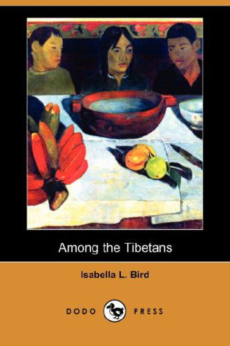 Cover for Isabella Lucy Bird · Among the Tibetans (Dodo Press) (Paperback Book) (2008)