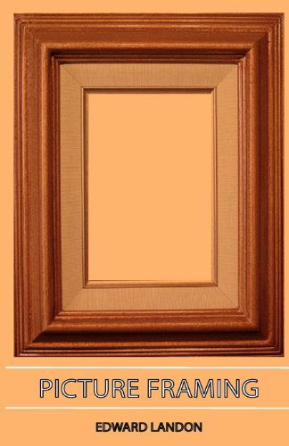 Picture Framing - Edward Landon - Books - Dutt Press - 9781406745030 - March 15, 2007