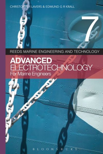 Cover for Lavers, Dr. Christopher, PhD, CPhys, CSci, FHEA (Senior Lecturer, Britannia Royal Naval College, UK) · Reeds Vol 7: Advanced Electrotechnology for Marine Engineers - Reeds Marine Engineering and Technology Series (Paperback Book) (2014)