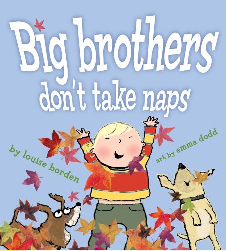 Big Brothers Don't Take Naps - Louise Borden - Böcker - Margaret K. McElderry Books - 9781416955030 - 14 juni 2011