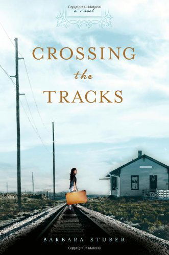 Cover for Barbara Stuber · Crossing the Tracks (Hardcover Book) (2010)