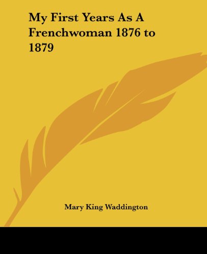 Cover for Mary King Waddington · My First Years As a Frenchwoman 1876 to 1879 (Paperback Book) (2004)