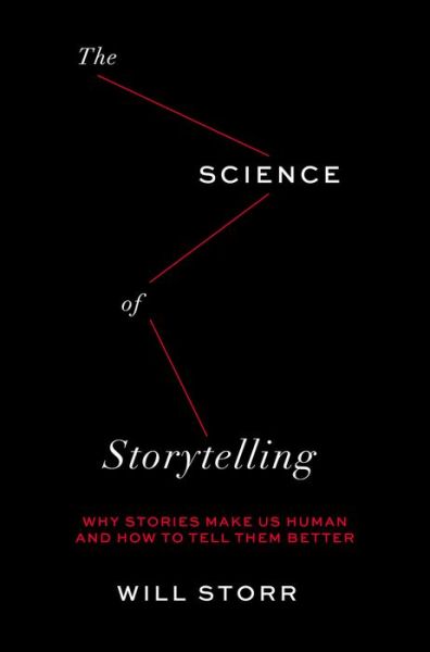 Cover for The Science of Storytelling: Why Stories Make Us Human and How to Tell Them Better (Book) (2020)