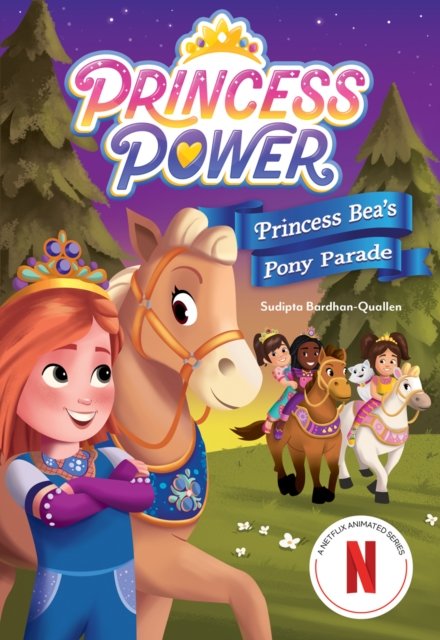 Princess Bea's Pony Parade (Princess Power Chapter Book #2) - Princess Power - Sudipta Bardhan-Quallen - Books - Abrams - 9781419772030 - August 29, 2024