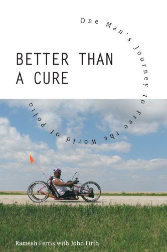 Cover for Ramesh Ferris · Better Than a Cure: One Man's Journey to Free the World of Polio (Paperback Book) (2009)