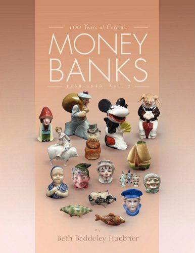 Cover for Beth Baddeley Huebner · 100 Years of Ceramic Money Banks (Pocketbok) (2008)