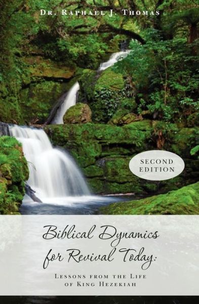 Cover for Raphael J Thomas · Biblical Dynamics for Revival Today: Lessons from the Life of King Hezekiah (Paperback Book) (2011)