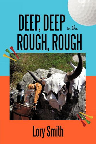 Cover for Lory Smith · Deep, Deep in the Rough, Rough (Paperback Book) (2011)