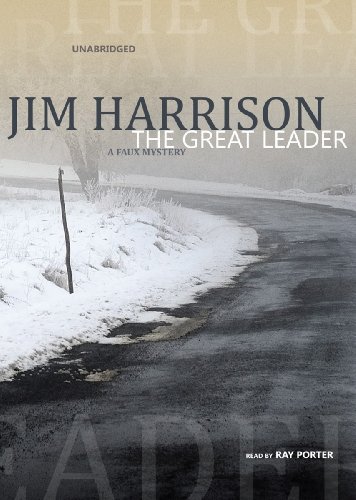 Cover for Jim Harrison · The Great Leader: a Faux Mystery (Library Edition) (Faux Mysteries) (Hörbok (CD)) [Library, Unabridged Library edition] (2011)