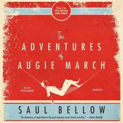 The Adventures of Augie March - Saul Bellow - Musique - Blackstone Audiobooks - 9781455169030 - 15 mars 2012