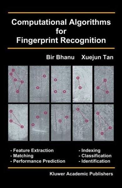 Cover for Bir Bhanu · Computational Algorithms for Fingerprint Recognition - International Series on Biometrics (Paperback Book) [Softcover Reprint of the Original 1st Ed. 2004 edition] (2012)