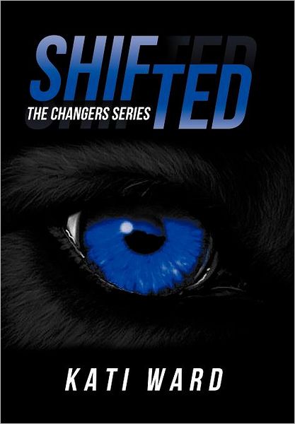 Cover for Kati Ward · Shifted: the Changers Series (Hardcover Book) (2012)