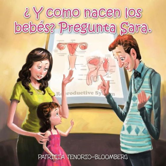 Cover for Patricia Tenorio-bloomberg · Y Como Nacen Los Bebes? Pregunta Sara. (Paperback Book) (2013)