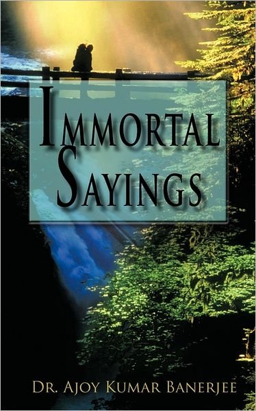 Cover for Ajoy Kumar Banerjee · Immortal Sayings (Pocketbok) (2011)