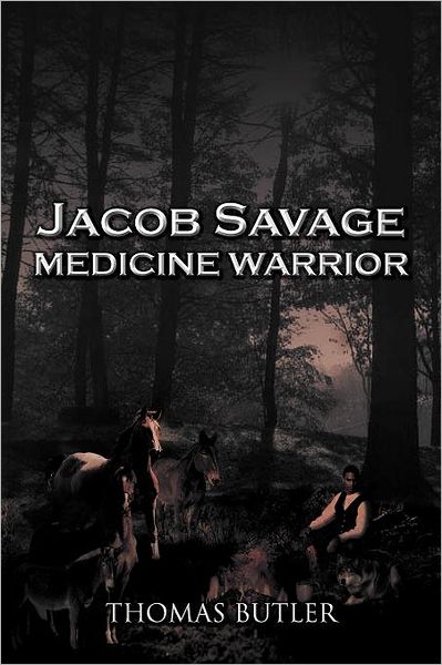 Cover for Thomas J Butler · Jacob Savage: Medicine Warrior (Paperback Bog) (2011)