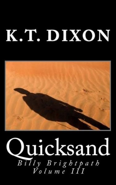 Cover for K T Dixon · Quicksand: Billy Brightpath Volume III - Billy Brightpath Adventures (Pocketbok) (2014)