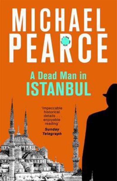 A Dead Man in Istanbul - Michael Pearce - Livros - Little, Brown Book Group - 9781472126030 - 1 de dezembro de 2016