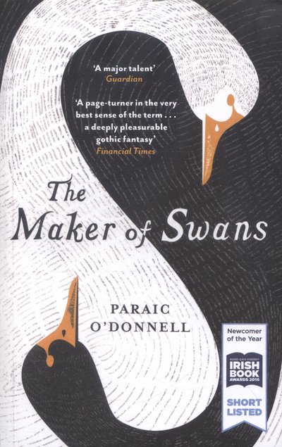 Cover for Paraic O'Donnell · The Maker of Swans: 'A deeply pleasurable gothic fantasy' (Taschenbuch) (2017)