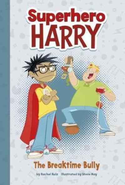 Cover for Rachel Ruiz · The Breaktime Bully - Superhero Harry (Paperback Book) (2017)