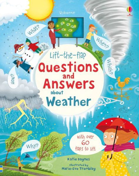 Lift-the-flap Questions and Answers about Weather - Questions & Answers - Katie Daynes - Kirjat - Usborne Publishing Ltd - 9781474953030 - torstai 4. huhtikuuta 2019