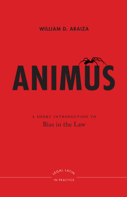 Cover for William D. Araiza · Animus: A Short Introduction to Bias in the Law (Gebundenes Buch) (2017)