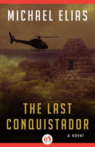 Cover for Michael Elias · The Last Conquistador: a Novel (Paperback Book) (2013)