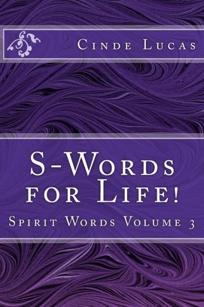 Cover for Cinde Lucas · S-words for Life!: Spirit Words Volume 3 (Paperback Book) (2015)