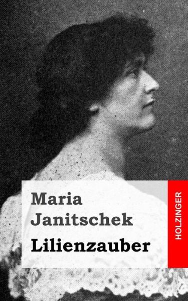 Cover for Maria Janitschek · Lilienzauber (Paperback Book) [German edition] (2013)