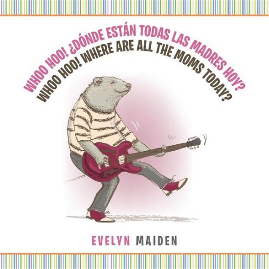 Evelyn Maiden · Whoo Hoo! ?donde Estan Todas Las Madres Hoy? Whoo Hoo! Where Are All the Moms Today? (Paperback Book) (2017)