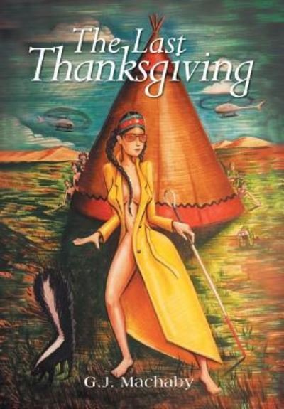 Cover for G J Machaby · The Last Thanksgiving (Hardcover Book) (2013)