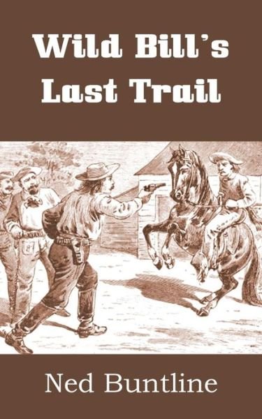 Cover for Ned Buntline · Wild Bill's Last Trail (Paperback Book) (2014)