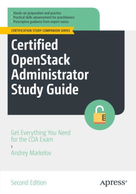 Cover for Andrey Markelov · Certified OpenStack Administrator Study Guide: Get Everything You Need for the COA Exam - Certification Study Companion Series (Paperback Book) [2nd edition] (2022)