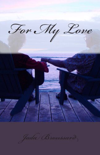 Cover for Jada Broussard · For My Love (Paperback Bog) (2013)