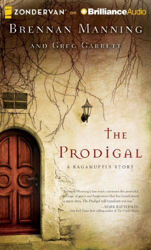 Cover for Greg Garrett · The Prodigal: a Ragamuffin Story (Audiobook (CD)) [Unabridged edition] (2013)