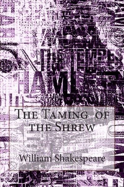 The Taming of the Shrew - William Shakespeare - Livros - Createspace - 9781492335030 - 5 de setembro de 2013