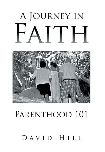 Cover for David Hill · A Journey in Faith Parenthood 101 (Hardcover bog) (2014)