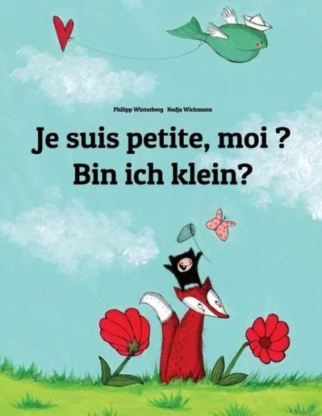 Cover for Philipp Winterberg · Je suis petite, moi ? Bin ich klein?: Un livre d'images pour les enfants (Edition bilingue francais-allemand) - Livres Bilingues (Francais-Allemand) de Philipp Winterberg (Paperback Bog) (2013)
