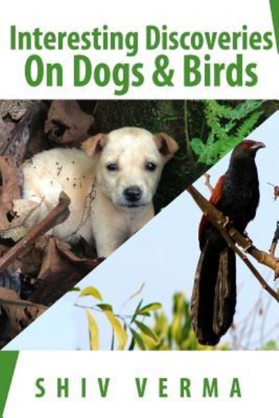 Cover for Shiv Verma · Interesting Discoveries on Dogs &amp; Birds (Paperback Book) (2014)
