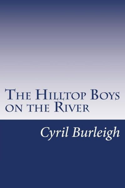 Cover for Cyril Burleigh · The Hilltop Boys on the River (Paperback Book) (2014)