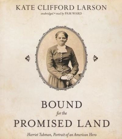 Cover for Kate Clifford Larson · Bound for the Promised Land (CD) (2015)
