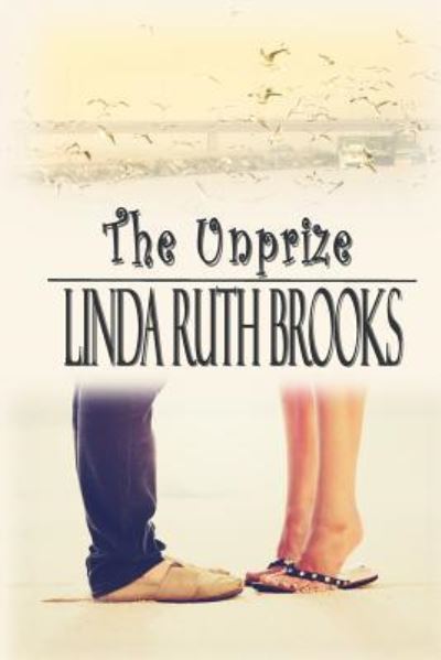 Cover for Linda Ruth Brooks · The Unprize (Paperback Book) (2015)