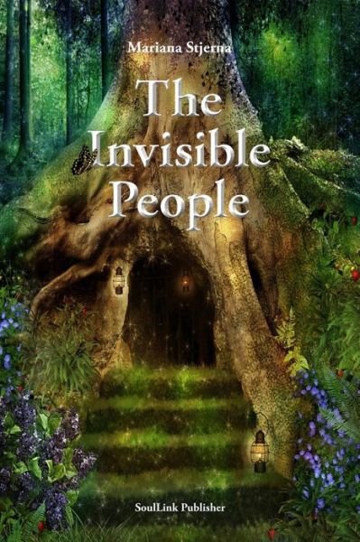 The Invisible People: in the Magical World of Nature - Mariana Stjerna - Kirjat - Createspace - 9781512068030 - maanantai 14. huhtikuuta 2014