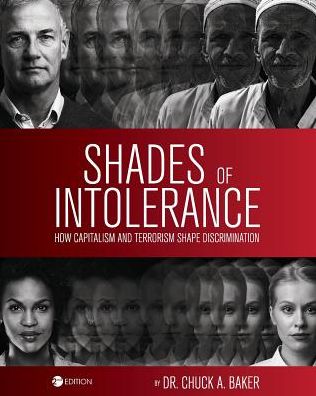 Cover for Chuck Baker · Shades of Intolerance: How Capitalism and Terrorism Shape Discrimination (Paperback Book) [2 Revised edition] (2019)