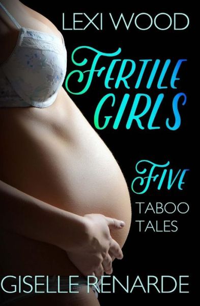 Cover for Lexi Wood · Fertile Girls: Five Taboo Tales (Pocketbok) (2015)