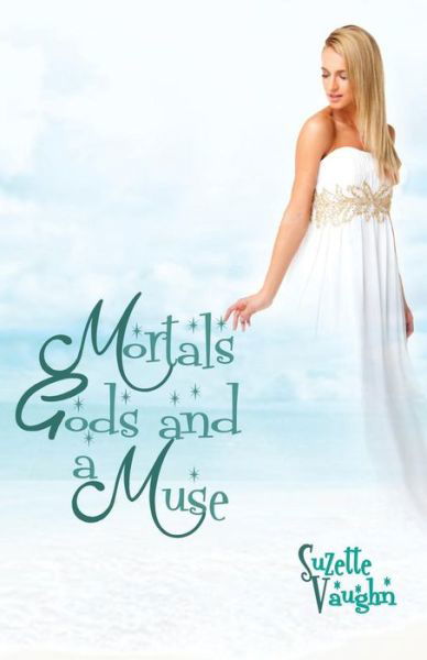 Cover for Suzette Vaughn · Mortals, Gods, and a Muse (Paperback Book) (2015)
