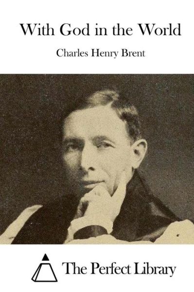 Cover for Charles Henry Brent · With God in the World (Taschenbuch) (2015)