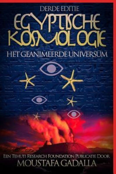 Cover for Moustafa Gadalla · Egyptische Kosmologie: Het Geanimeerde Universum (Paperback Book) (2017)